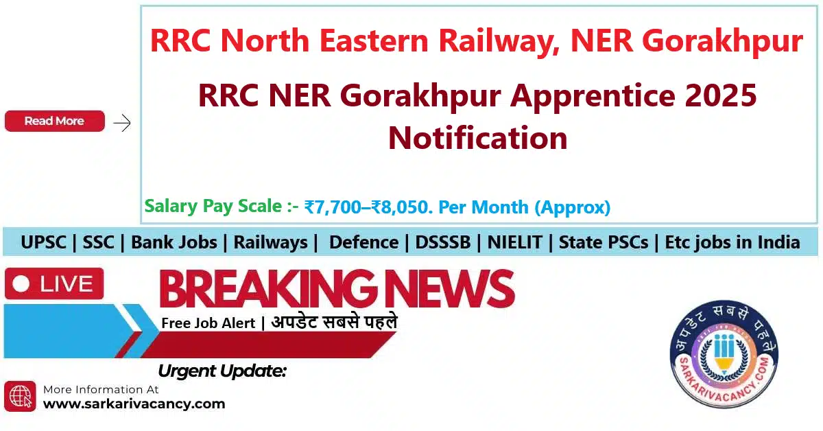 RRC NER Gorakhpur Apprentices Recruitment 2025 for 1104 Post RRC NER Gorakhpur Apprentices