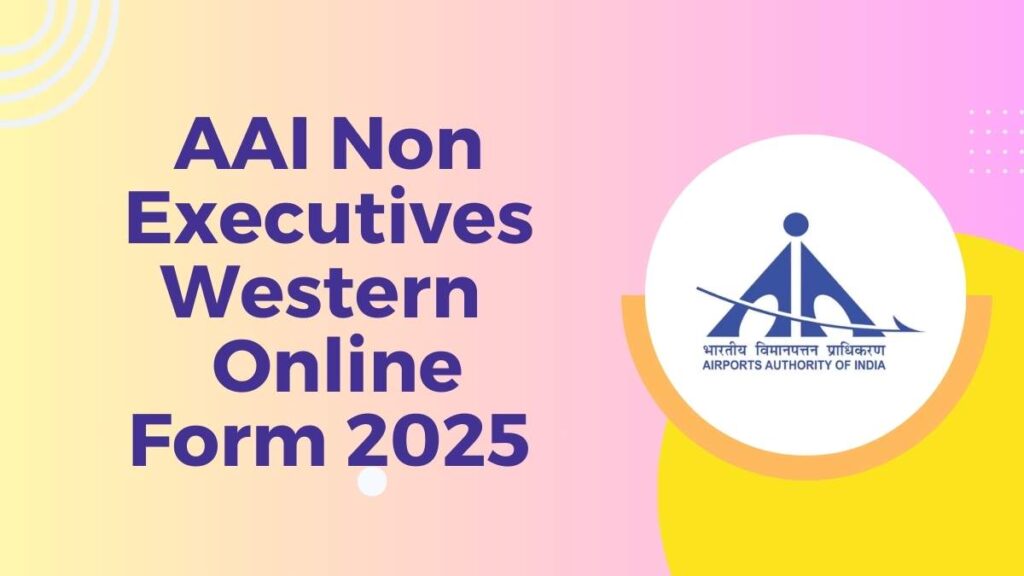 AAI Non Executives Western Region Notification 2025