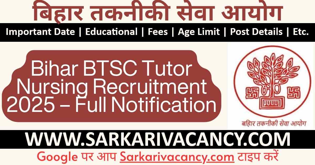 Bihar BTSC Tutor Nursing Recruitment 2025 Notification Out for 498 Post, Apply Online Bihar BTSC Tutor Nursing Recruitment 2025 – Full Notification