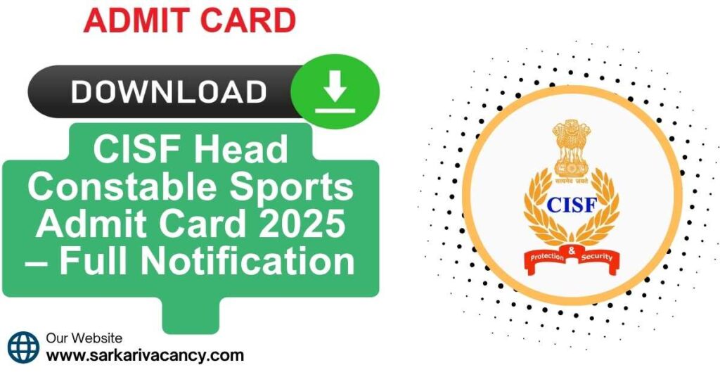 CISF Head Constable Sports Admit Card 2025 – Full Notification