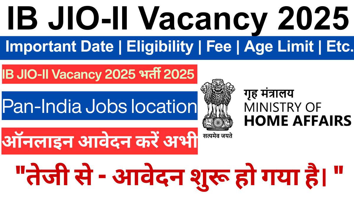 IB Junior Intelligence Officer Grade Recruitment 2025 - Apply Online IB Junior Intelligence Officer Grade Recruitment 2025