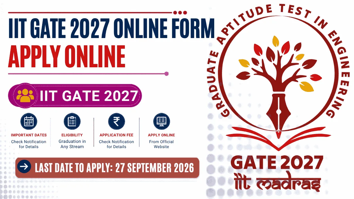 IIT GATE 2027 Online Form – Apply Online, Eligibility, Exam Date and More IIT GATE 2027 Online Form