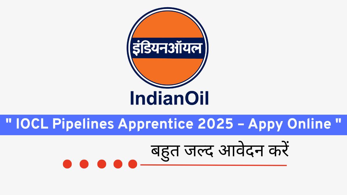 IOCL Pipelines Apprentice Bharti 2025 - Appy Online IOCL Pipelines Apprentice