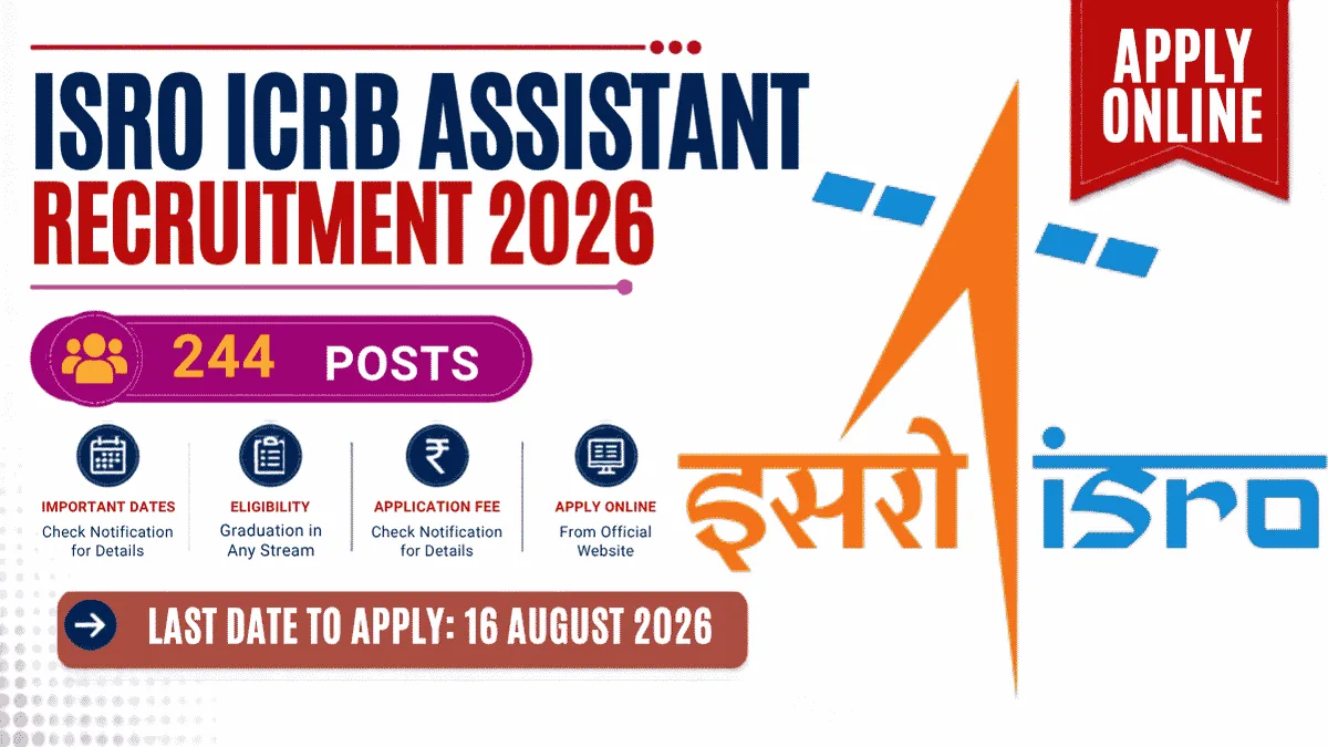 ISRO ICRB Assistant Recruitment 2026 – Apply Online for 244 Various Posts ISRO ICRB Assistant Recruitment 2026