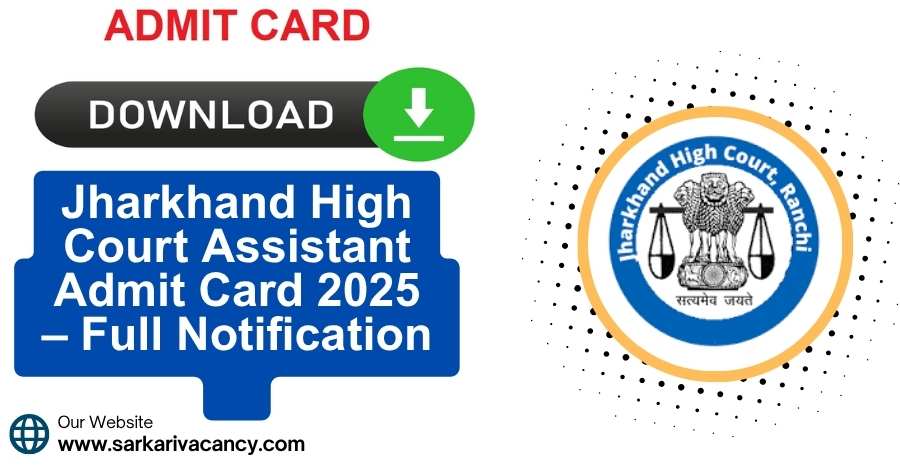 Jharkhand High Court Assistant Admit Card 2025 – Full Notification
