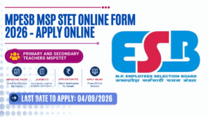 MP ESB Primary and Secondary Teacher MPESB MSP STET Online Form 2026 – Apply Online MPESB MSP STET Recruitment 2026