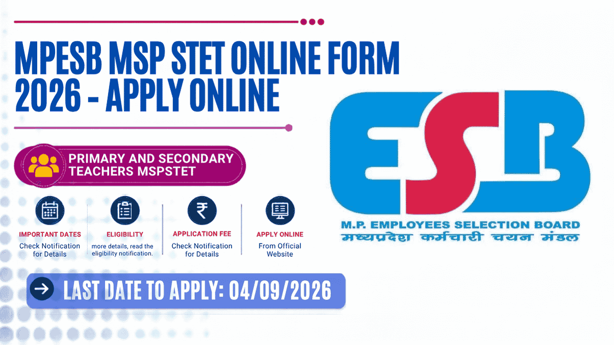 MP ESB Primary and Secondary Teacher MPESB MSP STET Online Form 2026 – Apply Online MPESB MSP STET Recruitment 2026