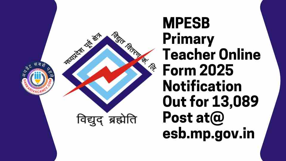 MPESB Primary Teacher Online Form 2025 Notification Out for 13,089 Post at esb.mp.gov.in: 