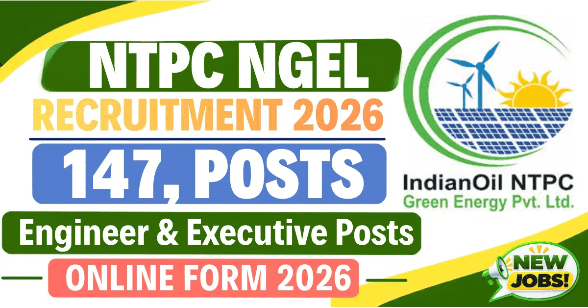 NTPC NGEL Engineer & Executive Recruitment 2026 – Apply Online for 147 Posts NTPC NGEL Engineer & Executive Recruitment 2026