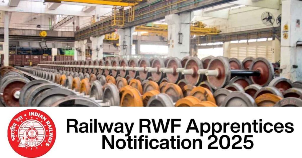 Rail Wheel Factory RWF Apprentices Notification 2025