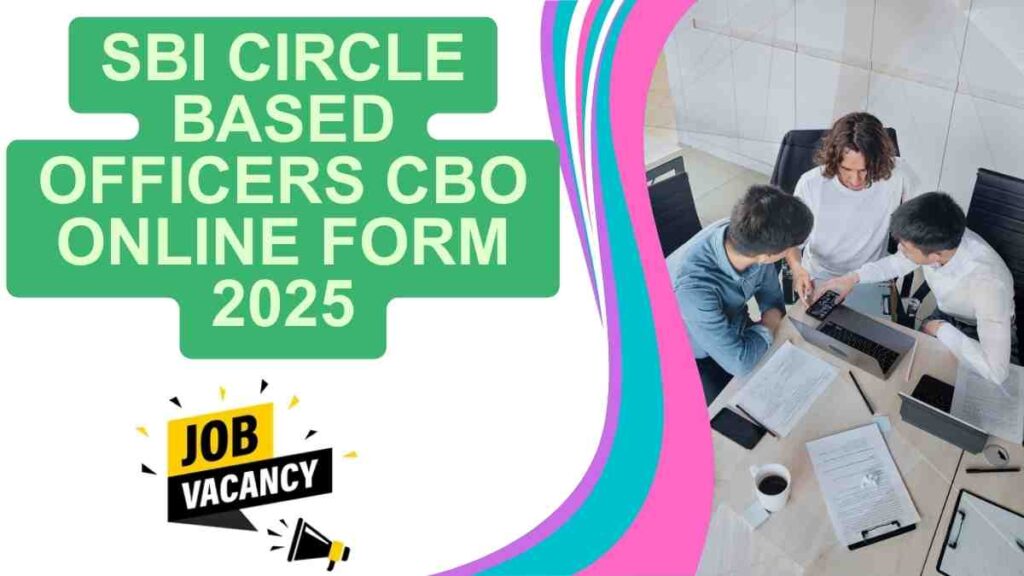 SBI Circle Based Officers CBO Online Form 2025
