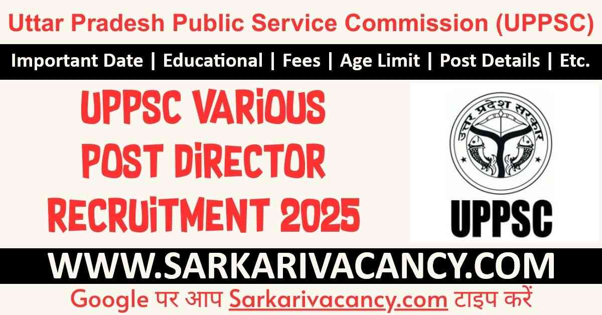 UPPSC Various Post Director Online Form 2025 UPPSC Various Post Director Online Form