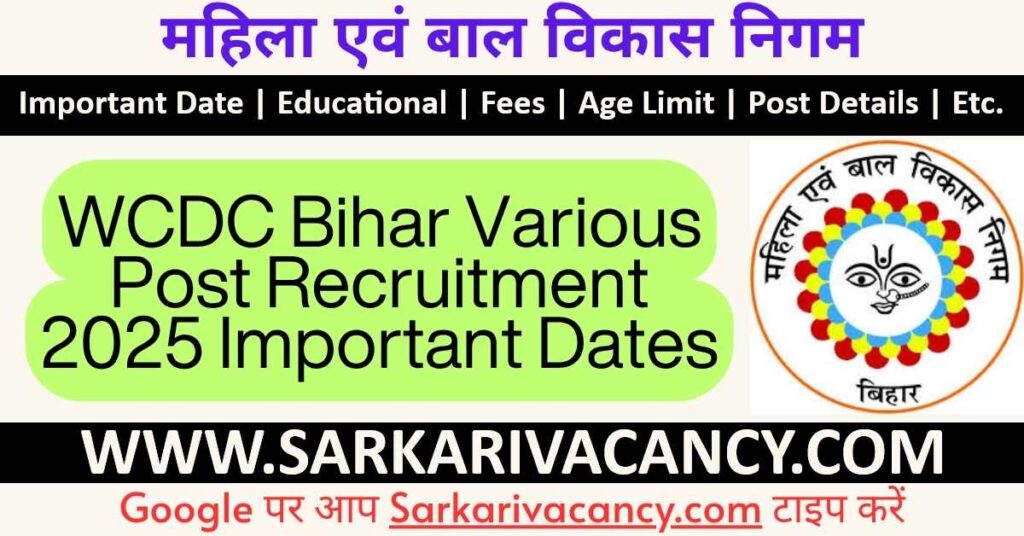 WCDC Bihar Various Post Recruitment 2025 Important Dates