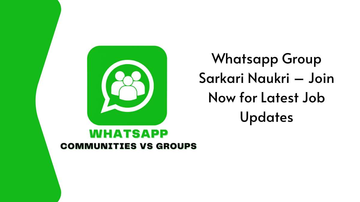 Whatsapp Group Sarkari Naukri – Join Now for Latest Job Updates Whatsapp Group Sarkari Naukri